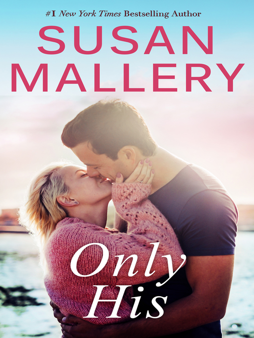 Title details for Only His by SUSAN MALLERY - Available